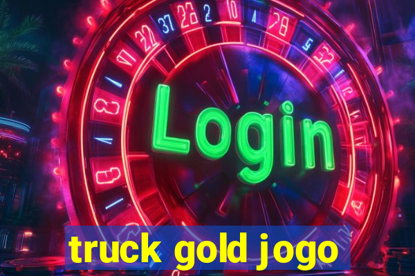 truck gold jogo